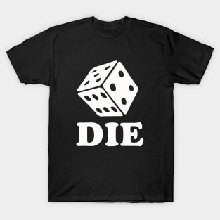 Die Dice T-Shirt